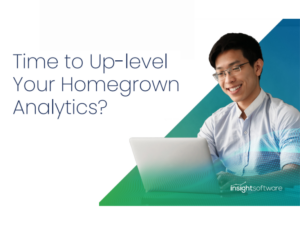 Time to Up-level Your Homegrown Analytics
