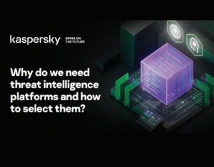 Why do we need threat intelligence platforms and how to select them