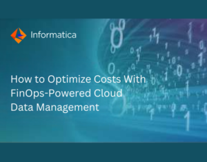 Optimize Costs With FinOps-Powered Cloud Data Management