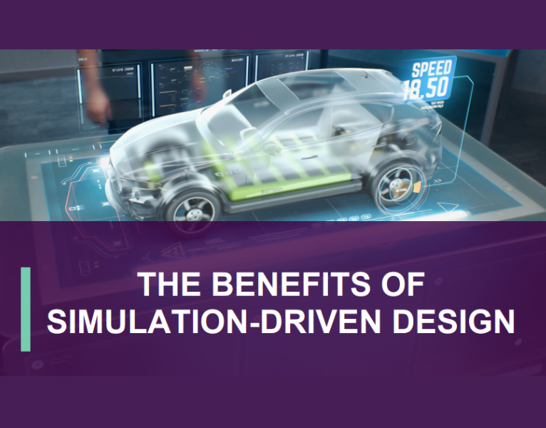 The top four benefits of simulation-driven design