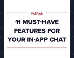 11 MUST-HAVE FEATURES FOR YOUR IN-APP CHAT