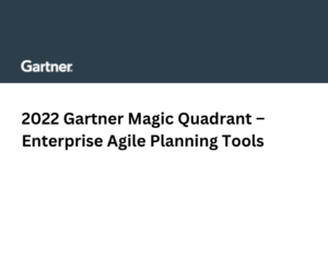 2022 Gartner Magic Quadrant – Enterprise Agile Planning Tools