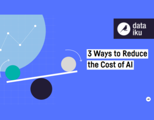 3 Ways to Reduce the Cost of AI