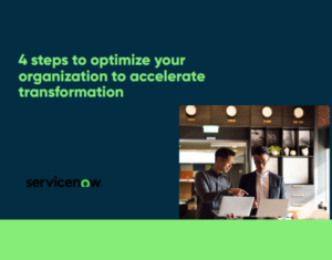 4 steps to optimize your organization to accelerate transformation