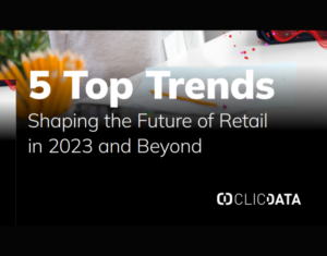 5 Top Trends Shaping the Future of Retail in 2023 and Beyond