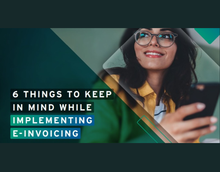 6 Things to Keep in Mind While Implementing E-Invoicing