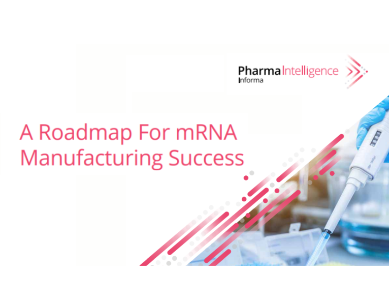 A Roadmap For mRNA Manufacturing Success