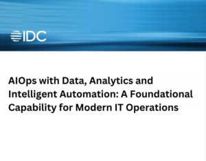AIOps with Data, Analytics and Intelligent Automation A Foundational Capability for Modern IT Operations