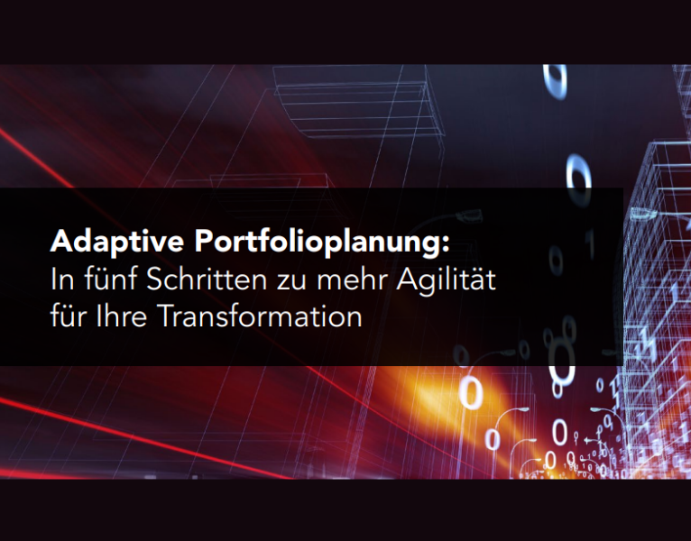 Adaptive Portfolioplanung In fünf Schritten zu mehr Agilität für Ihre Transformation