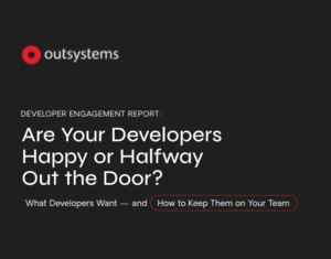 Are Your Developers Happy or Halfway Out the Door What Developers Want — and How to Keep Them on Your Team