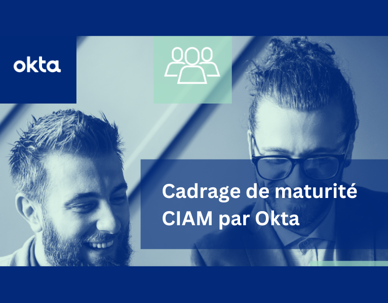 Cadrage de maturité CIAM par Okta