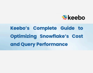 Complete Guide to Optimizing Snowflake's Cost and Query Performance