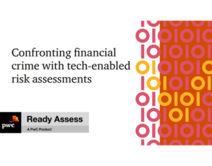 Confronting financial crime with tech-enabled risk assessments