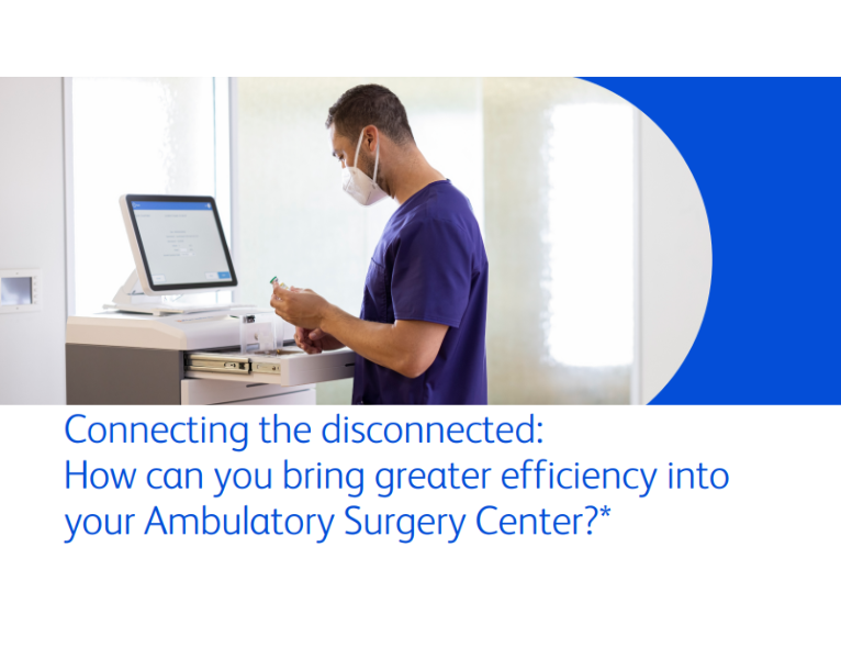 Connecting the Disconnected How Can You Bring Greater Efficiency Into Your Ambulatory Surgery Center