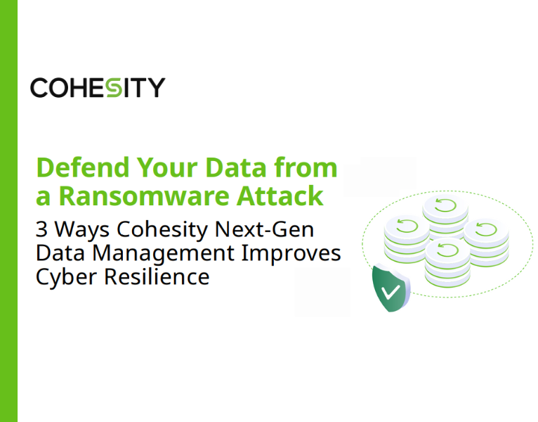 Defend Your Data from a Ransomware Attack 3 Ways Cohesity Next-Gen Data Management Improves Cyber Resilience