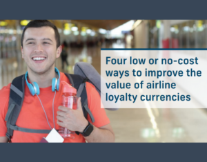 Four low or no-cost ways to improve the value of airline loyalty currencies