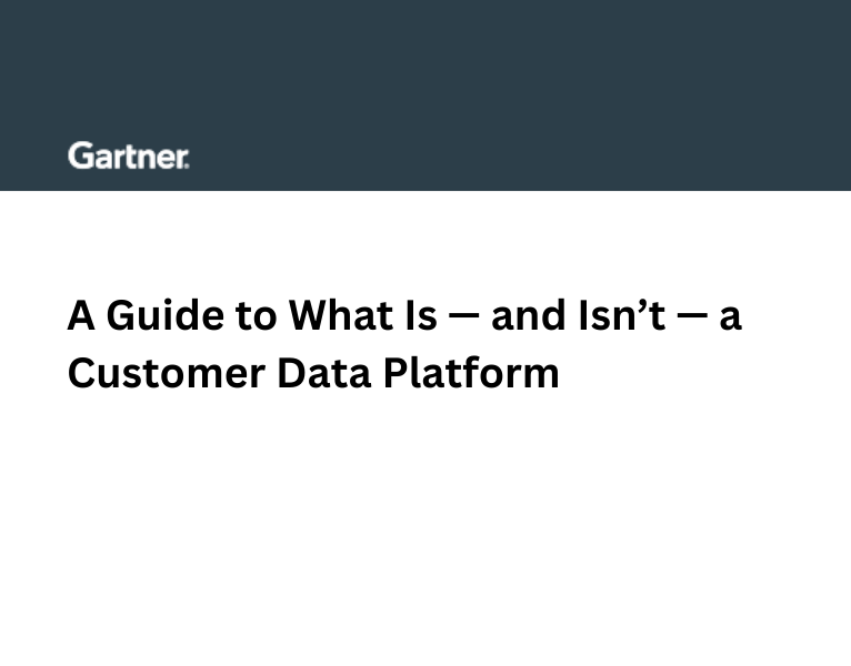 Gartner A Guide to What Is — and Isn’t — a Customer Data Platform