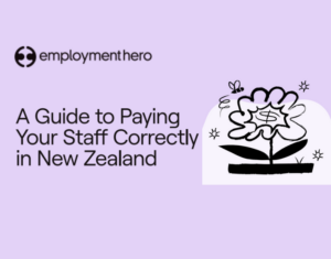 Guide to paying your staff correctly in New Zealand