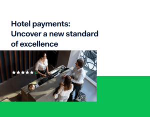 Hotel payments Uncover a new standard of excellence