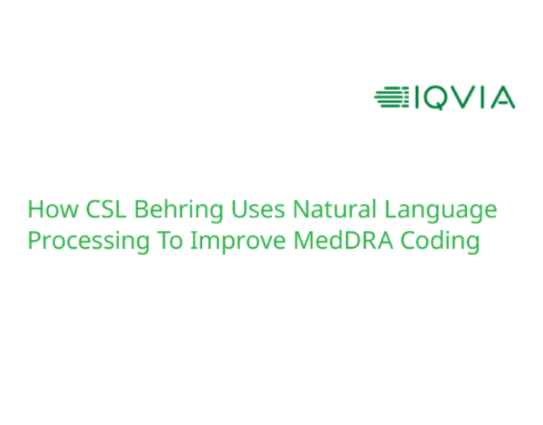 How CSL Behring Uses Natural Language Processing To Improve MedDRA Coding