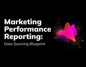 Marketing Performance Reporting Data Sourcing Blueprint