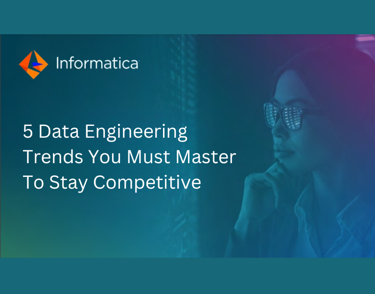 Master These Five Data Engineering Trends to Beat Your Competition