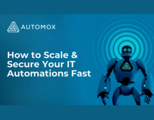 On-Demand Webinar How to Scale & Secure your IT Automations Fast