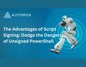 On-Demand Webinar The Advantages of Script Signing Dodge the Dangers of Unsigned PowerShell