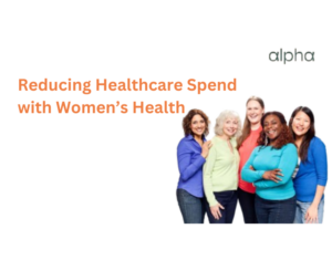 Reducing Healthcare Spend with Women’s Health