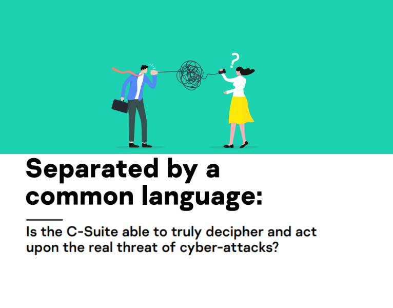 Separated-by-a-common-language-Is-the-C-Suite-able-to-truly-decipher-and-act-upon-the-real-threat-of-cyber-attacks