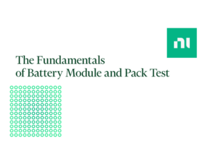 The Fundamentals of Battery Module and Pack Test