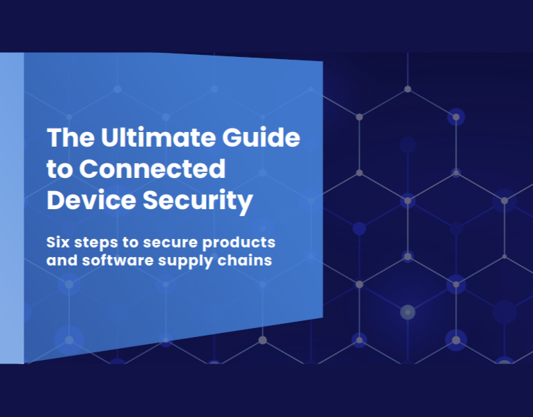 The Ultimate Guide to Connected Device Security