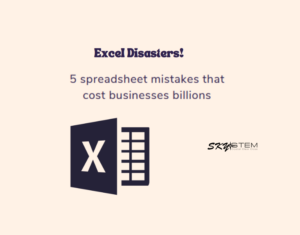 Excel Disaster - 5 Spreadsheet Mistakes That Cost Businesses Billions