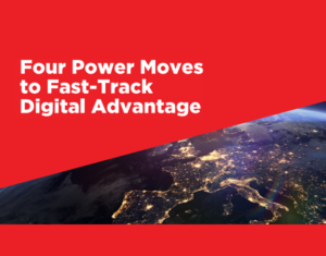 Four power moves to fast-track digital advantage