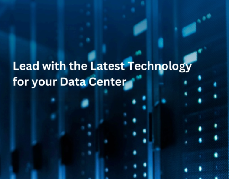 Lead-with-the-Latest-Technology-for-Your-Data-Center (1)