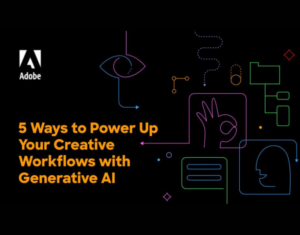 5-Ways-to-Power-Up-Your-Creative-Workflows-with-Generative-AI