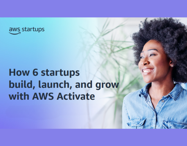 How 6 startups build, launch, and grow with AWS Activate