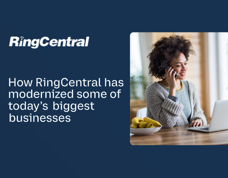 How RingCentral has helped modernize today’s biggest businesses