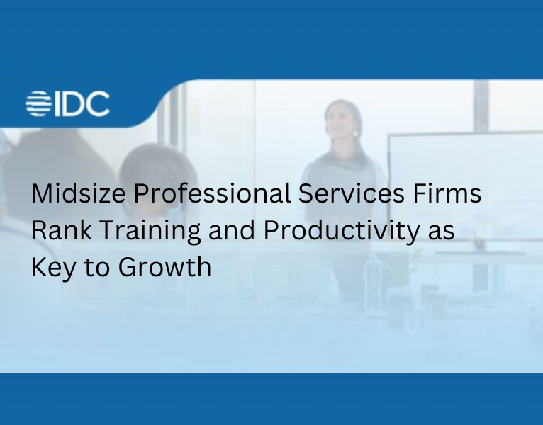 IDC Info Snapshot Midsize Professional Services Firms Rank Training and Productivity as Key to Growth