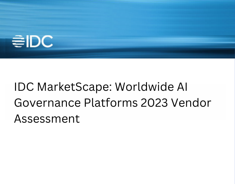 IDC MarketScape Worldwide AI Governance Platforms 2023 Vendor Assessment