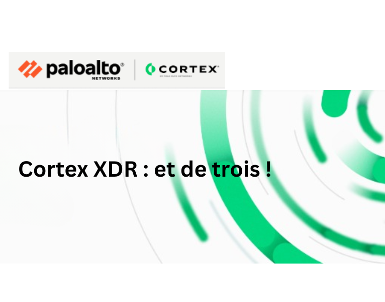 Cortex XDR et de trois !