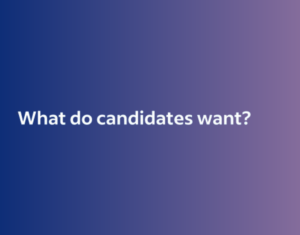 Executive Summary - What do Candidates want