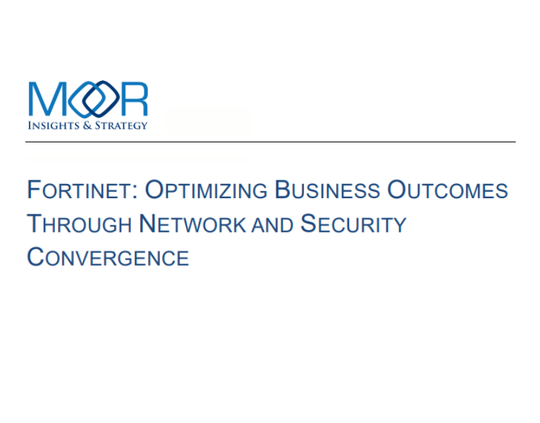 Fortinet Optimizing Business Outcomes Through Network And Security Convergence