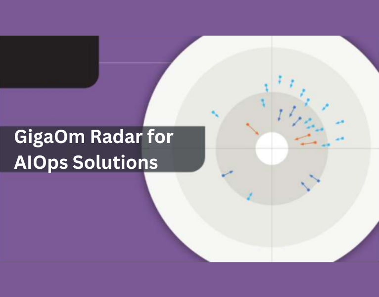 GigaOm Radar for AIOps Solutions