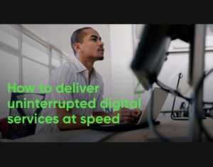 How to deliver uninterrupted digital services at speed (2)