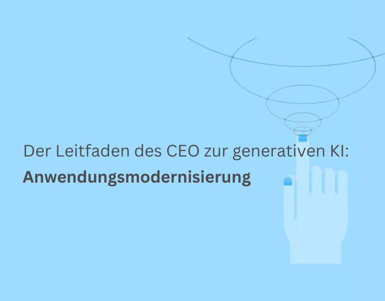 IBV - Der Leitfaden des CEO zur generativen KI Anwendungsmodernisierung