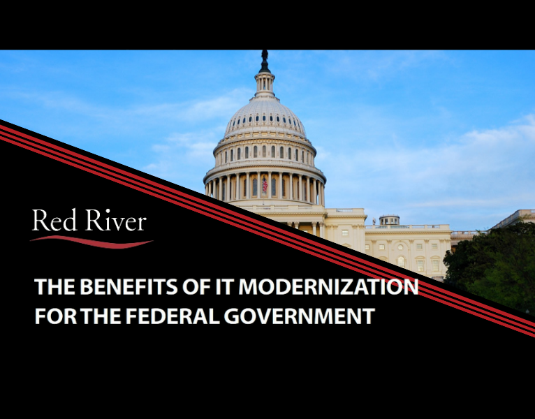 The Benefits of IT Modernization for Federal Government