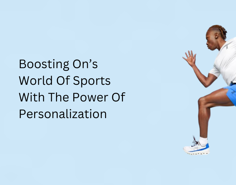 Agility above all Boosting On’s World Of Sports With The Power Of Personalization