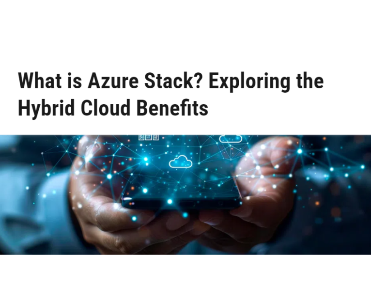 Blog What Is Azure Stack Exploring Hybrid Cloud Benefits