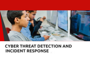 CYBER THREAT DETECTION AND INCIDENT RESPONSE